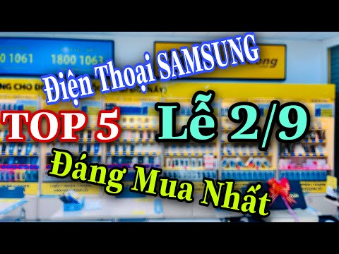 TOP 5 ĐIỆN THOẠI SAMSUNG ĐÁNG MUA NHẤT LỄ 2/9 TẠI THẾ GIỚI DI ĐỘNG