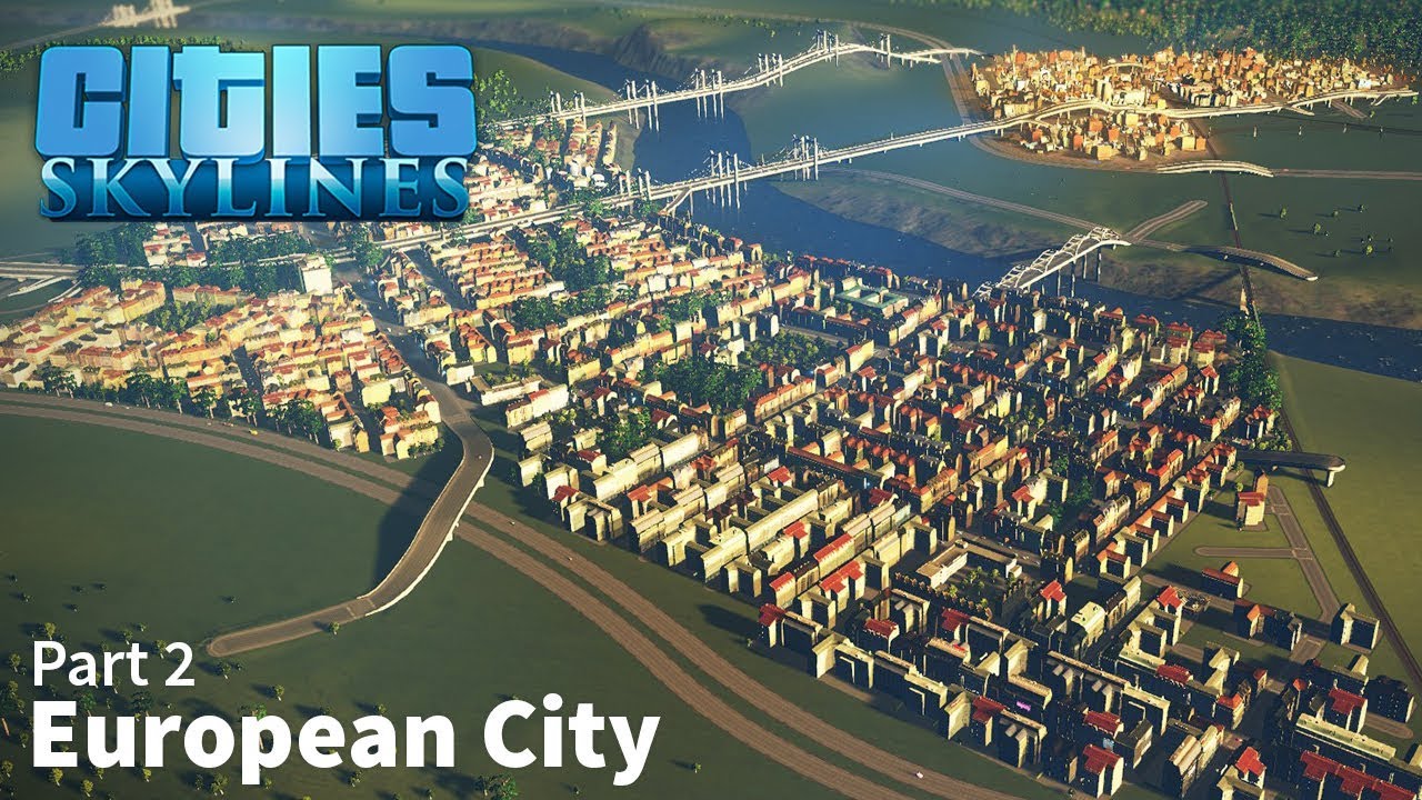 Cities: Skylines Speed Build - European City - Part 2 - YouTube