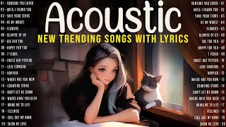 Acoustic Music 2025 New Songs Playlist 🍃 Trending Acoustic Songs with Lyrics 2025 to Unwind