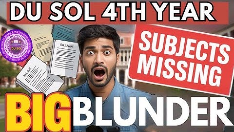 DU SOL 4TH YEAR SUBJECTS - BIG BLUNDER BY SOL - 😡 7th Semester Subjects missing 