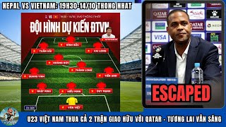 Nepal vs Vietnam | Đội hình ra sân dự kiến | U23 Việt Nam có triển vọng | BĐ Indo rối loạn