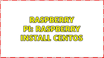 Raspberry Pi: Raspberry install centos