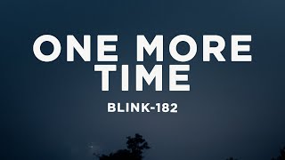 blink-182 - ONE MORE TIME (Lyrics)