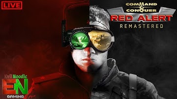 C & C Red Alert Remastered - LIVE Skirmish Gameplay - EvilnoodleGaming