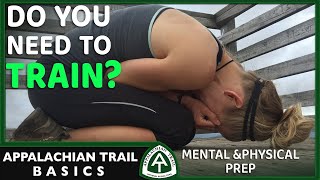 Do You Need To Train For The Appalachian Trail? (Physical and Mental Prep)