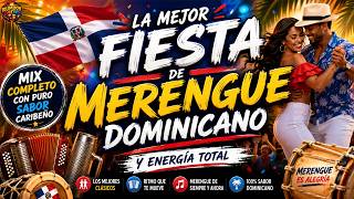 🇩🇴 La Mejor Fiesta de Merengue Dominicano | Mix Completo con Puro Sabor Caribeño y Energía Total