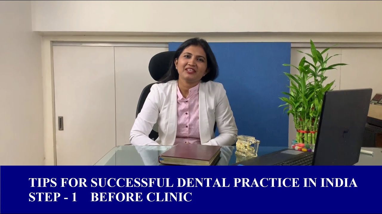 TIPS FOR SUCCESSFUL DENTAL PRACTICE IN INDIA. STEP 1 BEFORE CLINIC YouTube