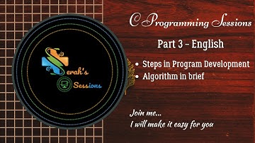 Programming in C | Part 3 - Steps in Program Development | Algorithm in brief | English