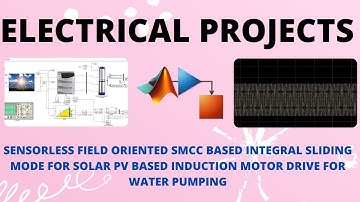 SENSORLESS FIELD ORIENTED SMCC BASED INTEGRAL SLIDING MODE FOR SOLAR PV BASED INDUCTION MOTOR DRIVE