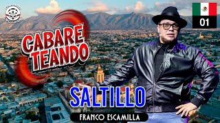 Cabareteando.- Saltillo