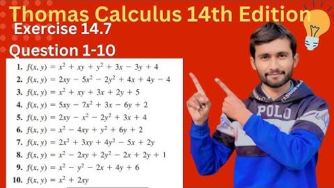 Exercise 14.7 | Question 1-10 | Local extrema critical points | Saddle points | Thomas Calculus 14th