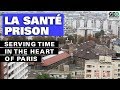 La Santé Prison: Serving Time in the Heart of Paris