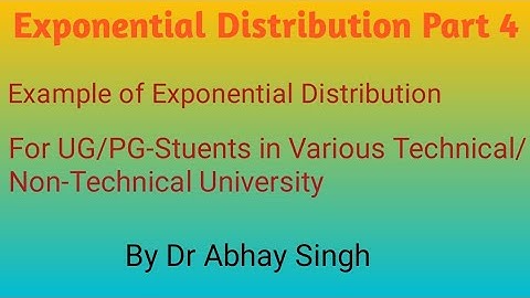 Example of Exponential Distribution Part 4 By Dr Abhay Singh