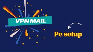 Vpn create mail full pc setup 2023