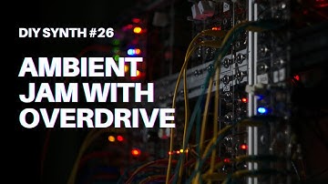 DIY Synth Jam #26 - Ambient Jam with My New Overdrive Module on Bass