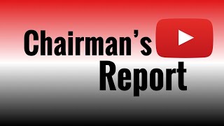 Chairman's Report 6/24/21