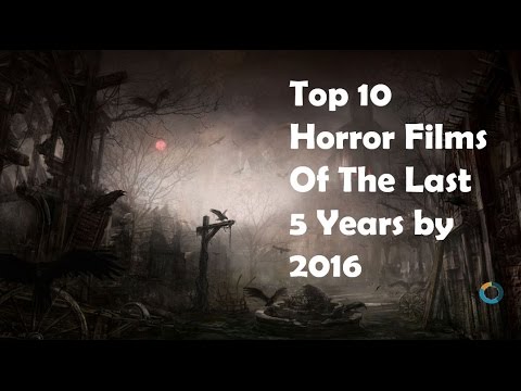top-10-horror-films-of-the-last-5-years-by-2016