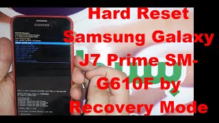 اعادة ضبط المصنع سامسونج جا 7 برايم | Hard Reset Samsung Galaxy J7 Prime SM-G610F by Recovery Mode