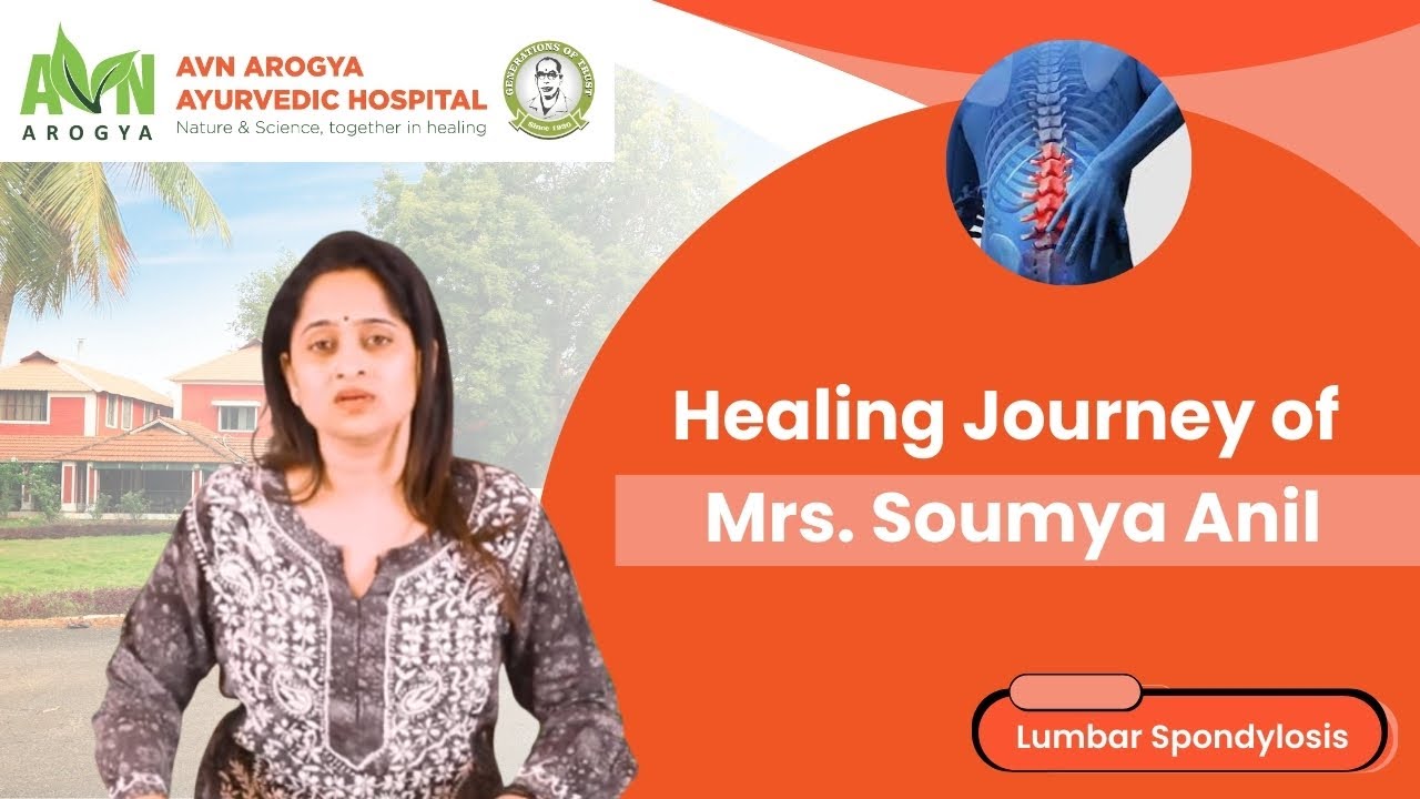 Lumbar Spondylosis Recovery  of Mrs. Soumya Anil | Ayurvedic Spine Healing at AVN