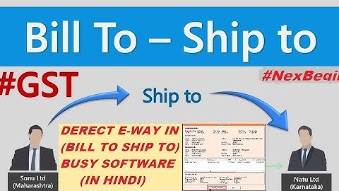How To Generate E-way Bill to Ship To In Busy Software (Direct In Hindi)