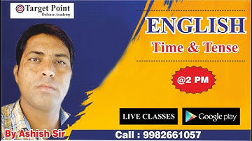 TIME AND TENSE CLASS 04 || ENGLISH BY ASHISH SHARMA SIR || Target Point Defence Academy Jaipur