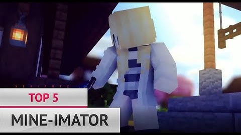 🙊 TOP 5 MINE-IMATOR INTRO ANIMATIONS 🙊