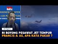 RI Boyong Jet Tempur Prancis dan AS, Apa Kata Pakar