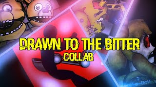 Download lagu (Dc2/fnaf/Collab) Drawn To The Bitter Full Collab
