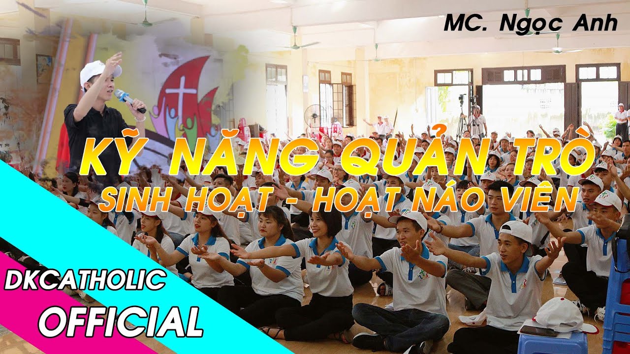 trò chơi sinh viên New Kỹ Năng Sinh Hoạt Quản Trò II Trò Chơi Sinh Hoạt Tổng Hợp II Mc Ngọc Anh II DKCatholic