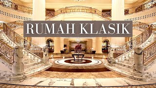 KARAKTERISTIK RUMAH DENGAN GAYA KLASIK | CIRI CIRI RUMAH KLASIK