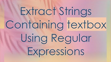 Extract Strings Containing textbox Using Regular Expressions