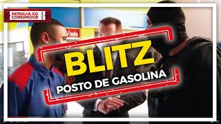 BLITZ COM A POLICIA EM POSTOS DE GASOLINA!
