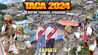 TACA VICTOR FAJARDO  AYACUCHO FIESTA DE SR. DE LA ASCENSION  DANZA DE LAS TIJERAS 4 ESQUINAS PARTE 1