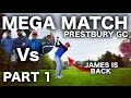 PRESTBURY GOLF CLUB - MEGA MATCH PART 1