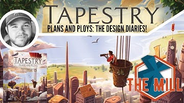 Tapestry Plans and Ploys: The Design Diaries - The Mill