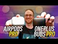 OnePlus Buds Pro vs. Apple AirPods Pro