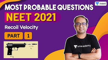 Most Probable Questions for NEET 2021 | Recoil Velocity - 1 | Unacademy NEET | Anu Gupta