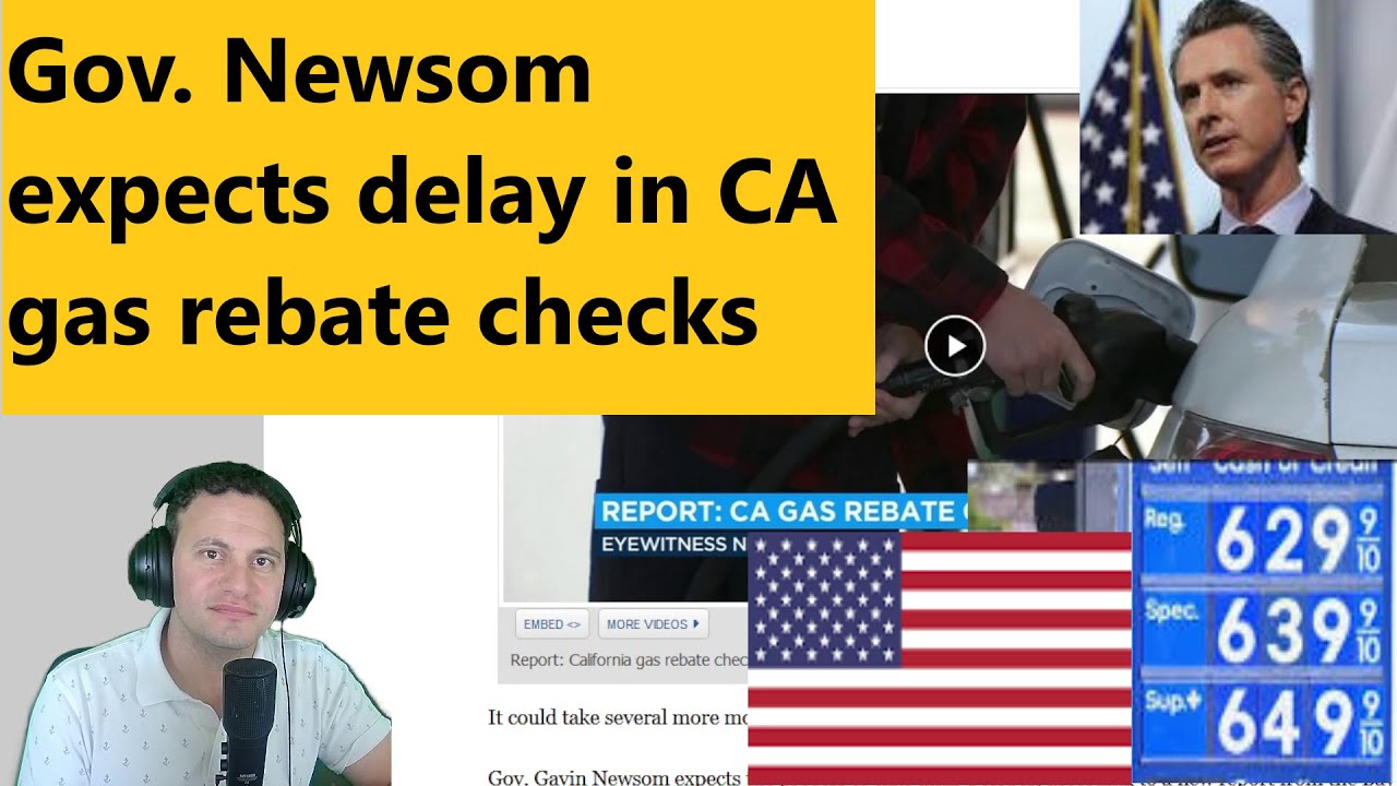 Gov Newsom Expects Delay In California Gas Rebate Checks YouTube