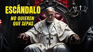 Escándalos de la iglesia que no quieren que sepas