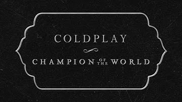 Thumbnail of Coldplay - Champion Of The World (Official Lyric Video)