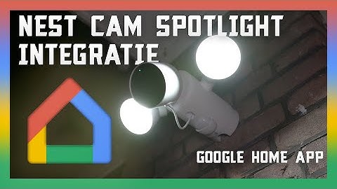 Bij Joost #18 | Installatie NEST Cam Spotlight in de Google Home App