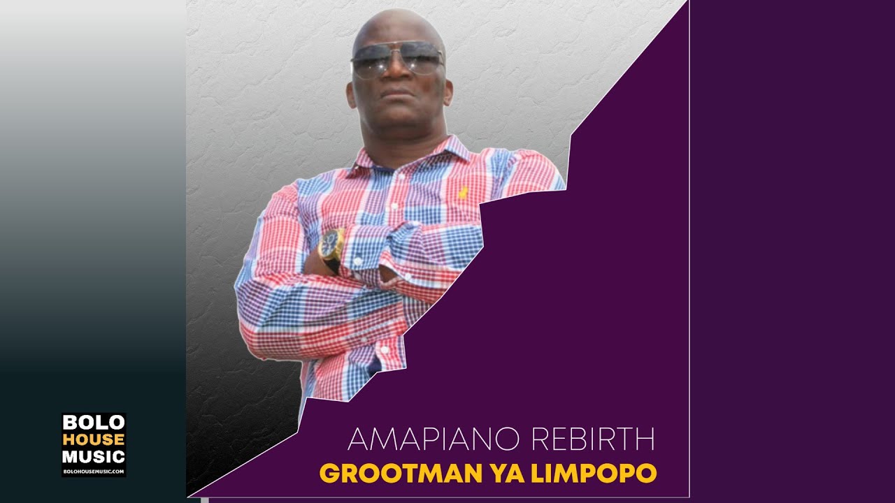 Grootman Ya Limpopo - Masokisi | Amapiano Rebirth EP 4