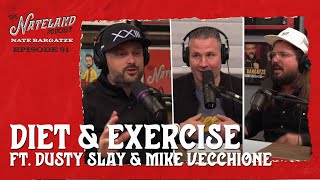 Nateland | Ep #91 - Diet & Exercise with Dusty Slay ft. Mike Vecchione