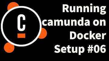 Running camunda on Docker Setup #06