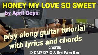 Video thumbnail of "HONEY MY LOVE SO SWEET by April Boys,play along guitar tutorial with lyrics and chords"