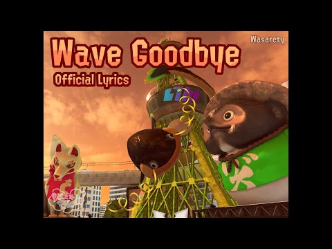 Wave Goodbye [Official Lyrics + Fanmade bits]