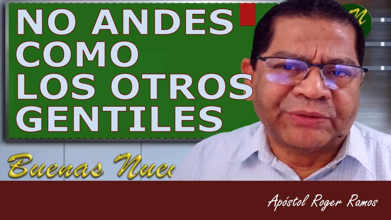 NO ANDES COMO LOS OTROS GENTILES