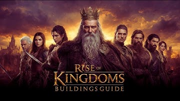 Rise of Kingdoms Buildings Guide 2025