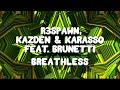 R3SPAWN, Kazden & Karasso feat. Brunetti - Breathless