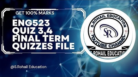Eng523 || Final Term Quizzes || Quiz 3,4 || Most Important Quizzes for Final Exams by @S.Rohail